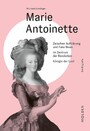 Marie Antoinette - Zwischen Aufklärung und Fake News - Im Zentrum der Revolution - Königin der Lust