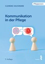 Kommunikation in der Pflege - Grundlagen für die Praxis