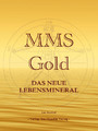 MMS-Gold - Das neue Lebensmineral