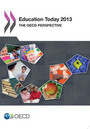 Education Today 2013:  The OECD Perspective