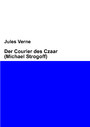 Der Courier des Czaar (Michael Strogoff)