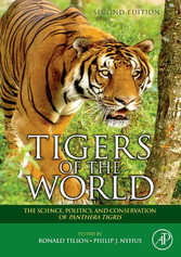 Tigers of the World - The Science, Politics and Conservation of Panthera tigris