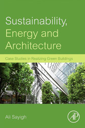 Sustainability, Energy and Architecture - Case Studies in Realizing Green Buildings