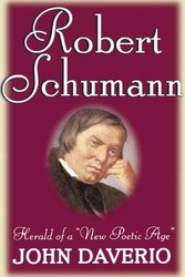 Robert Schumann : Herald of a New Poetic Age