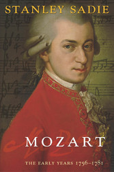 Mozart. The Early Years 1756-1781