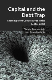 Capital and the Debt Trap - Learning from cooperatives in the global crisis
