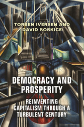 Democracy and Prosperity - Reinventing Capitalism through a Turbulent Century