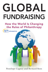 Global Fundraising, - How the World is Changing the Rules of Philanthropy