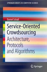 Service-Oriented Crowdsourcing - Architecture, Protocols and Algorithms