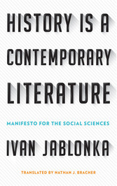 History Is a Contemporary Literature - Manifesto for the Social Sciences