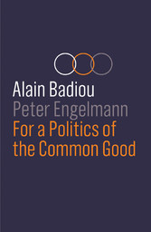 For a Politics of the Common Good For a Politics of the Common Good