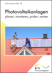 Photovoltaikanlagen planen, montieren, prüfen, warten Photovoltaikanlagen planen, montieren, prüfen, warten