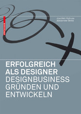 Erfolgreich als Designer - Designbusiness gründen und entwickeln