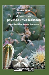 Alles über psychoaktive Kakteen - Arten, Geschichte, Botanik, Anwendung