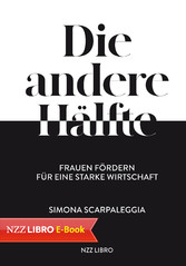 Die andere Hälfte - Frauen fördern für eine starke Wirtschaft