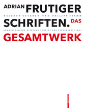 Adrian Frutiger - Schriften - Das Gesamtwerk