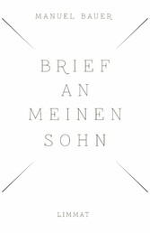 Brief an meinen Sohn - Über die Liebe zu einem behinderten Kind