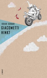 Giacometti hinkt - Fünf Wegstrecken, drei Zwischenhalte. Erzählungen