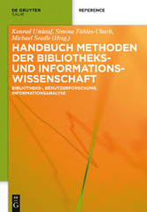 Handbuch Methoden der Bibliotheks- und Informationswissenschaft - Bibliotheks-, Benutzerforschung, Informationsanalyse