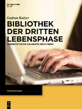 Bibliothek der dritten Lebensphase - Angebote für die Zielgruppe der Älteren