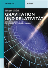 Gravitation und Relativität - Eine Einführung in die Allgemeine Relativitätstheorie