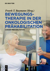 Bewegungstherapie in der onkologischen Prähabilitation - Cancer Prehabilitation Bewegungstherapie in der onkologischen Prähabilitation - Cancer Prehabilitation
