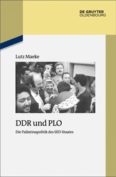 DDR und PLO - Die Palästinapolitik des SED-Staates