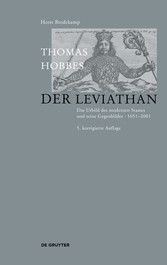 Thomas Hobbes - Der Leviathan - Das Urbild des modernen Staates und seine Gegenbilder. 1651-2001