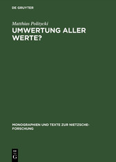 Umwertung aller Werte? - Deutsche Literatur im Urteil Nietzsches Umwertung aller Werte? - Deutsche Literatur im Urteil Nietzsches