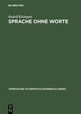 Sprache ohne Worte - Idee einer allgemeinen Wissenschaft der Sprache