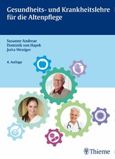 Gesundheits- und Krankheitslehre für die Altenpflege Gesundheits- und Krankheitslehre für die Altenpflege