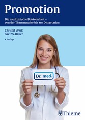 Promotion - Die medizinische Doktorarbeit - von der Themensuche bis zur Dissertation