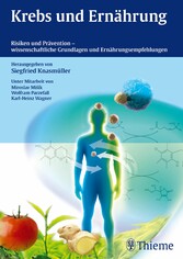 Krebs und Ernährung - Risiken und Prävention - wissenschaftliche Grundlagen und Ernährungsempfehlungen Krebs und Ernährung - Risiken und Prävention - wissenschaftliche Grundlagen und Ernährungsempfehlungen