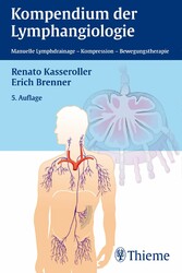 Kompendium der Lymphangiologie - Manuelle Lymphdrainage - Kompression - Bewegungstherapie