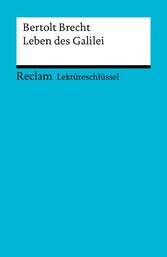 Lektüreschlüssel. Bertolt Brecht: Leben des Galilei - Reclam Lektüreschlüssel