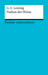 Lektüreschlüssel. Gotthold Ephraim Lessing: Nathan der Weise - Reclam Lektüreschlüssel