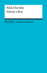 Lektüreschlüssel. Nick Hornby: About a Boy - Reclam Lektüreschlüssel