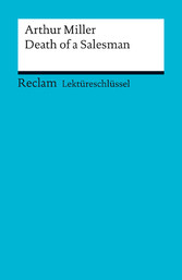 Lektüreschlüssel. Arthur Miller: Death of a Salesman - Reclam Lektüreschlüssel