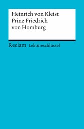 Lektüreschlüssel. Heinrich von Kleist: Prinz Friedrich von Homburg - Reclam Lektüreschlüssel