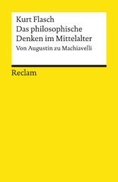 Das philosophische Denken im Mittelalter. Von Augustin zu Machiavelli - Reclams Universal-Bibliothek