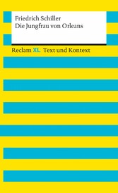 Die Jungfrau von Orleans - Reclam XL - Text und Kontext