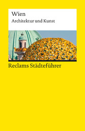 Reclams Städteführer Wien - Architektur und Kunst