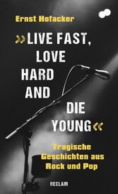 'Live fast, love hard and die young'. Tragische Geschichten aus Rock und Pop