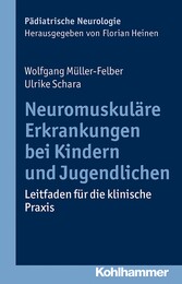 Neuromuskuläre Erkrankungen bei Kindern und Jugendlichen - Leitfaden für die klinische Praxis