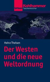 Der Westen und die neue Weltordnung Der Westen und die neue Weltordnung