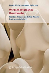 Wirtschaftsfaktor Brustkrebs - Werden Frauen und ihre Ängste instrumentalisiert?