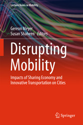 Disrupting Mobility - Impacts of Sharing Economy and Innovative Transportation on Cities