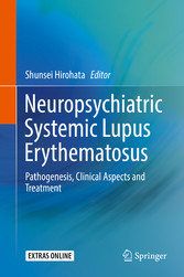Neuropsychiatric Systemic Lupus Erythematosus - Pathogenesis, Clinical Aspects and Treatment Neuropsychiatric Systemic Lupus Erythematosus - Pathogenesis, Clinical Aspects and Treatment