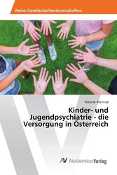 Kinder- und Jugendpsychiatrie - die Versorgung in Österreich