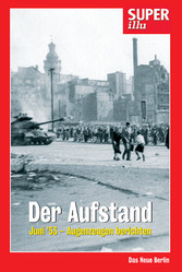 Der Aufstand - Juni '53 - Augenzeugen berichten